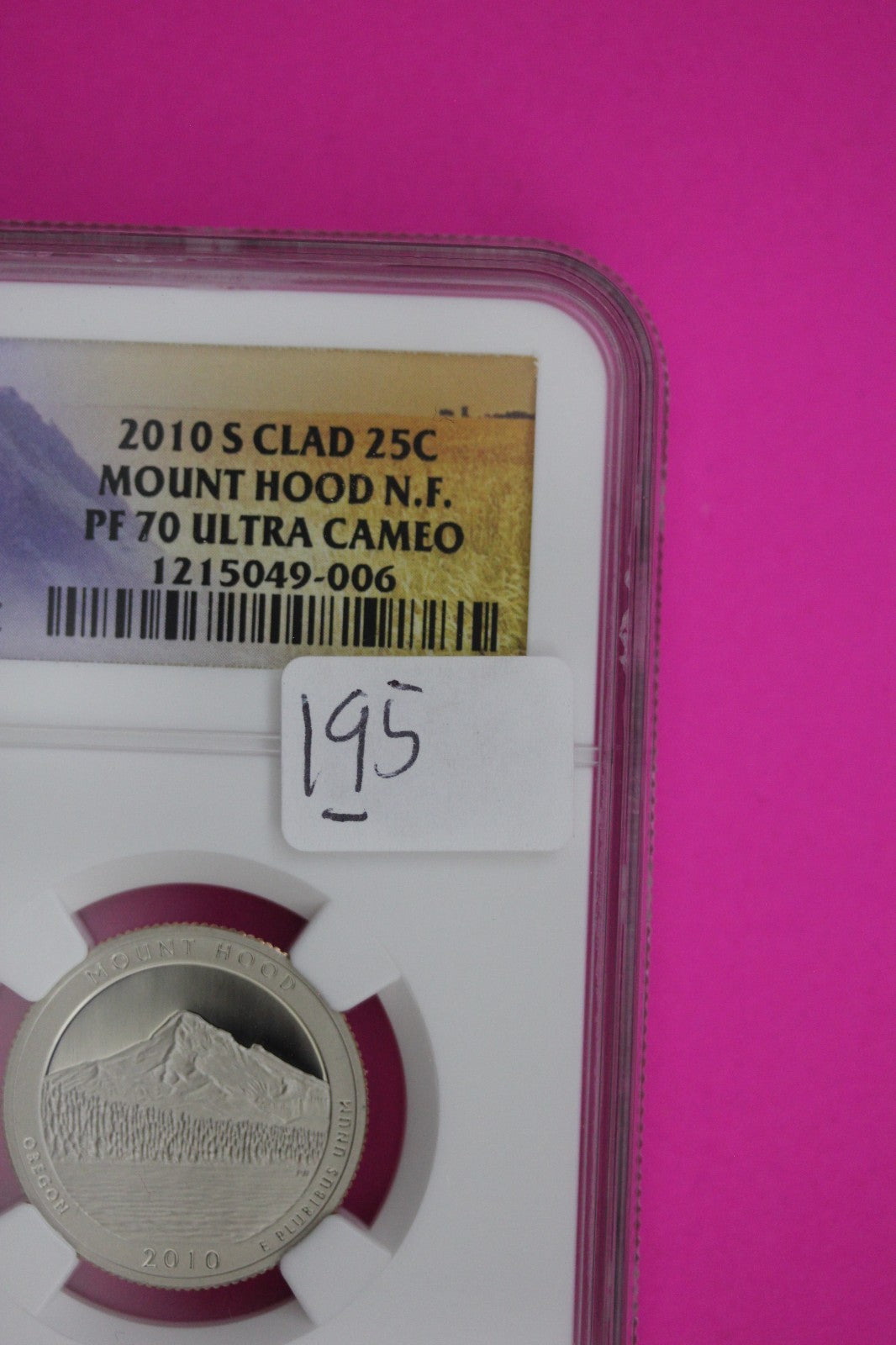 2010 S PR 70 Clad Mount Hood Parks Quarter NGC Certified Authentic Slab 195